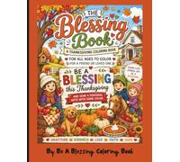 The Blessing Book: A Christian Thanksgiving Coloring Book with Bible Verse Designs for Adults, Teens, & Kids. Color, Cut, Share, & Mail Encouraging Scripture with Friends and Family