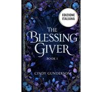 The Blessing Giver: Una romance fantasy magica, proibita, enemies to lovers
