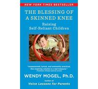 The Blessing Of A Skinned Knee: Raising Self-Reliant Children