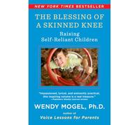 The Blessing Of A Skinned Knee: Raising Self-Reliant Children