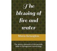 The blessing of fire and water: The atomic elements of the periodic table in Pythagorean numerology (Hesperus and Venus rose tornado)