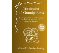The Blessing of Grandparents: Timeless love, one enduring legacy that connects generations