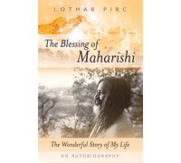 The Blessing of Maharishi: The Wonderful Story of My Life