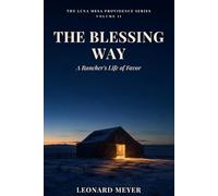 The Blessing Way: A Rancher's Life of Favor (The Luna Mesa Providence Series)
