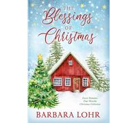 The Blessings of Christmas: Sweet Romance Four Novella Christmas Collection