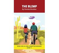 The Blimp Chapter Book: Decodable Chapter Book Series for Students Learning to Read. For Developing Readers and Students with Dyslexia. (Step ... in a Word): 32 (Dog on a Log Chapter Books)