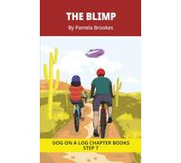The Blimp Chapter Book: Decodable Chapter Book Series for Students Learning to Read. For Developing Readers and Students with Dyslexia. (Step 7 ... Word) (DOG ON A LOG Chapter Books "New Look")
