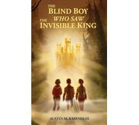 The Blind Boy Who Saw The Invisible King