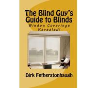The Blind Guy's Guide To Blinds: Let's Go on a Blind Date!: Volume 1