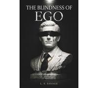 The Blindness of Ego