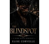 The Blindspot: A Dark Cartel Bodyguard Romance (Empire of Vows)