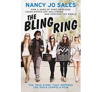 The Bling Ring: How a Gang of Fame-obsessed Teens Ripped off Hollywood and Shocked the World