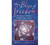 The Bliss of Freedom: A Contemporary Mystic's Enlightening Journey