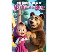 The Blissful Story of masha and the bear
