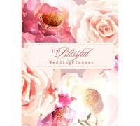 The Blissful Wedding Planner: Plan with Love. Celebrate with Joy. Remember Forever.
