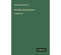 The Blithedale Romance: in large print