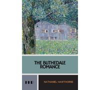 The Blithedale Romance: The 1852 Literary Classic (Annotated)