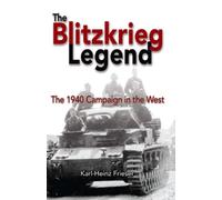 The Blitzkrieg Legend: The 1940 Campaign in the West (Association of the United States Army)