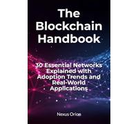 The Blockchain Handbook: 30 Essential Networks Explained with Adoption Trends and Real-World Applications