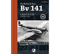 The Blohm & Voss Bv 141: A Technical Guide (Airframe Detail)