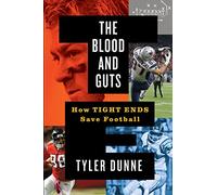 The Blood and Guts: How Tight Ends Save Football