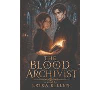 The Blood Archivist: Book One of The Blood Archivist Series