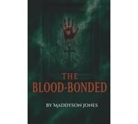 The Blood-Bonded: A symbol. A secret. A story that never ended