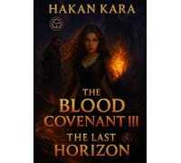 THE BLOOD COVENANT III - THE LAST HORIZON: 3 (The Blood Covenant Trilogy)