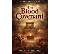 The Blood Covenant: Tithing, Giving, and Prosperity Let Judah Go Up: A Study in Prayer, Praise, and Worship (Original Bible Scholars Lecture Series)