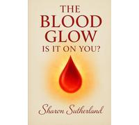 The Blood Glow, Is It On You?