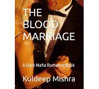 THE BLOOD MARRIAGE: A Dark Mafia Romance Book (dark mafia romance books for adults with triggers)