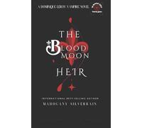The Blood Moon Heir (3) (Dominique Leroy Vampire)