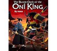The Blood Oath of the Oni King: An Epic Tale of Demons, Honor, and Forbidden Magic