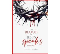The Blood of Jesus Speaks For You