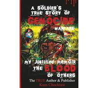 The Blood Of Others: A Soldier's True Story of Genocide Warfare