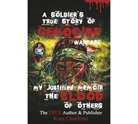 The Blood Of Others: A Soldier's True Story of Genocide Warfare