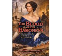 The Blood of the Baroness: Micaëla de Pontalba - Shot, Betrayed, and Unbreakable