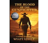 The Blood of the Gunfighter - LARGE PRINT WESTERN (Trails of the Gunfighter - LARGE PRINT SERIES)