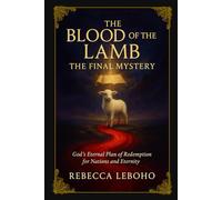 THE BLOOD OF THE LAMB: The Final Mystery