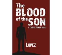 The Blood of the Son: A Cartel Family Saga