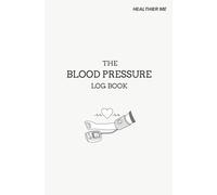 The Blood Pressure Log Book: Blood Pressure Journal | Aesthetic Cover | One Year Tracker with BP and Heart Rate Daily Log | Medication Log, Action ... | 8x5.25 inches | Gift for Improving Health