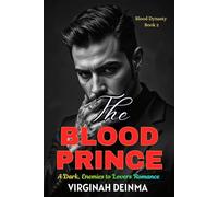 THE BLOOD PRINCE: A Dark, Enemies to Lovers Romance (Blood Dynasty Book 2) (The Blood Dynasty Series)
