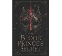 THE BLOOD PRINCE'S SECRET: A Bloodveil Dynasty Novel: 4