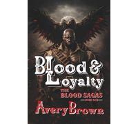 The Blood Sagas: Book 1 - Blood & Loyalty