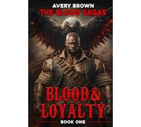 The Blood Sagas: Book 1 - Blood & Loyalty: A Dark Fantasy Crime Epic Where Power Shifts Like the Wind and Blood Seals Every Deal (The Blood Saga Series)