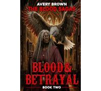 The Blood Sagas: Book 2 - Blood & Betrayal: A Dark Fantasy Underworld of Power, Vice, and Violence (The Blood Saga Series)