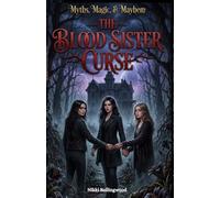 The Blood Sister Curse: A Dark Psychological Thriller (Myths, Magic, and Mayhem Series)