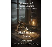 The Blood-Stained Sextant (Paranormal Podcast Detectives : A Series of Novellas ~ Quick to Read, Impossible to Forget)