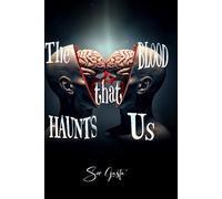 The Blood that Haunts Us