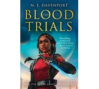 The Blood Trials: A thrilling fantasy action adventure novel: Book 1 (The Blood Gift Duology)